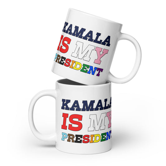 KAMALA is my president White glossy mug